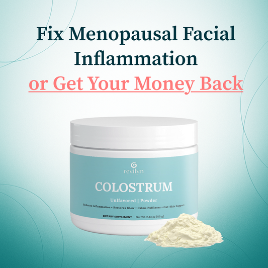 Revilyn™ RAW Colostrum - Fix Menopausal Facial Inflammation